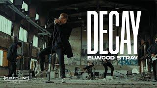 Elwood Stray - Decay (Official Music Video)