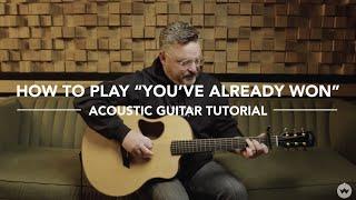 You've Already Won (Live) | Acoustic Guitar Tutorial | Shane & Shane