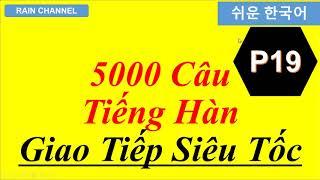 P19-  5000 Câu Tiếng Hàn Giao Tiếp Siêu Tốc Thông Dụng-Online Miễn Phí-Rain Channel  100 Từ Vựng