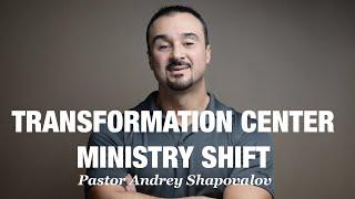 Pastor Andrey Shapovalov «Transformation Center Ministry shift!»