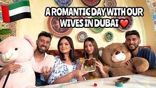 A ROMANTIC DAY OUT WITH OUR WIVES IN DUBAI ️