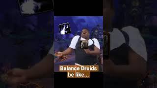 Balance Druids be like...