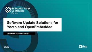 Software Update Solutions for Yocto and OpenEmbedded - Leon Anavi, Konsulko Group