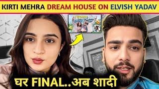 Finally! Kirti Mehra New House Final & Marriage Update || Elvish Yadav..Poppy Bhai!!?