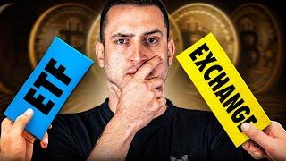 Bitcoin ETFs vs. Crypto Exchanges - Pros & Cons [FULL BREAKDOWN]