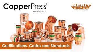 CopperPress® Fittings & Valves by Merit Brass Co Certifications, Codes & Standards