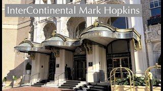 InterContinental Mark Hopkins Hotel San Francisco - Jr Suite & Hotel Tour