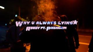 Reezy ft. Pashanim - WHY U ALWAYS LYING (prod. FiveStars*)