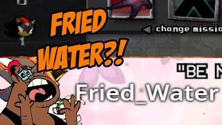 Fried Water?!