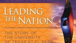 Leading the Nation, The Story of The University of Texas at El Paso