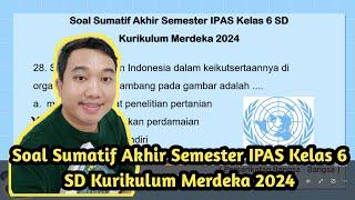 Latihan Soal UAS/ PAS/ SAS IPAS Kelas 6 Semester 1 Kurikulum Merdeka 2024 dan Pembahasan