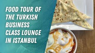 Food tour of the Turkish Business Class Lounge in Istanbul (with culinary concierge Maisie Wilhelm)