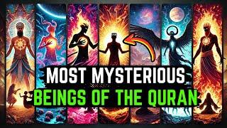 10 Most Mysterious Beings of QURAN That You Can't IMAGINE