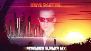 Steve Valentine - Remember Summer Mix [2019]