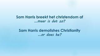 Sam Harris breekt het christendom NIET af/Sam Harris DOES NOT demolish Christianity