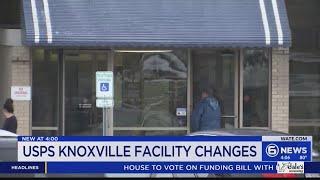 USPS Knoxville facility changes