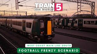 Train Sim World 5 West Coast Main Line South: Football Frenzy Scenario