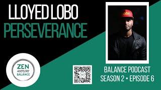 Perseverance with Lloyed Lobo on ZEN Hustlers Balance S2_E06