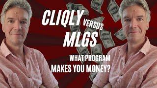 Cliqly versus MLGS - what makes you money?