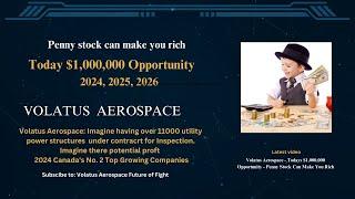 Volatus Aerospace - Todays $1,000,000 Opportunity -    Penny Stock Can Make You Rich