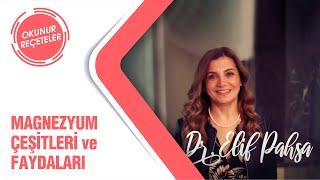 Magnezyum Desteğinin Faydaları ve Magnezyum Çeşitleri (Dr. Elif Pahsa ile Okunur Reçeteler #2)