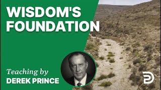 Wisdom's Foundation 13/2 - A Word from the Word - Derek Prince