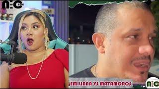 MATAMOROS vs EMILIANA VALDEZ el hablo con MALA VIBRA no es obligación conocerte