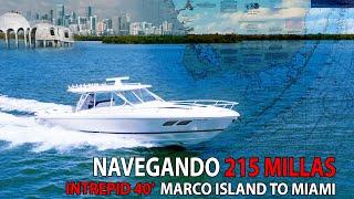 215 MILES Sailing from Marco Island to Miami on a 40FT Intrepid