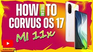 Mi 11x/Redmi K40/Poco F3 How To Install Corvus OS 17 | Step By Step Guide With Download Links