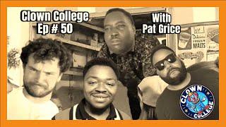 R. Kelly and the Chocolate Factory | #ClownCollegePodcast | Ep 50 W/ Pat Grice