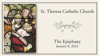 Sun., Jan. 8, 2023 - 10:00 am Mass - St Theresa Parish