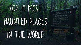 Top 10 Most Haunted Places In The World | HorrorHive