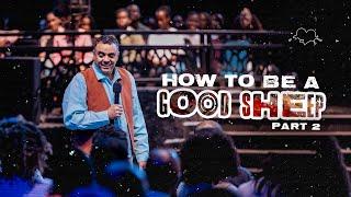 How To Be A Good Sheep - Part 2 | The Experience | Dag Heward-Mills