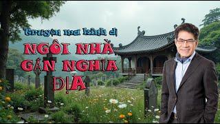 Nguyễn Ngọc Ngạn Truyện Ma kinh Dị | Ngôi Nhà Kế Bên Nghĩa Địa | Nguyễn Ngọc Ngạn & Hồng Đào