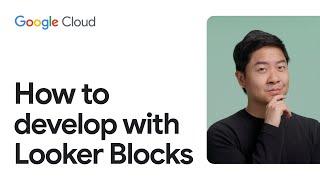 How to develop with Looker Blocks