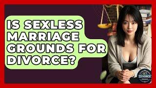 Is Sexless Marriage Grounds For Divorce? - Get Divorce Answers