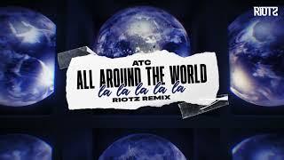 ATC - Around the World (Lalala) (RIOTZ Remix)