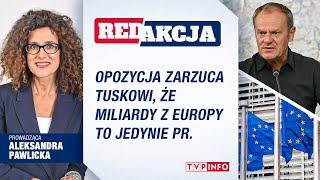 Opozycja zarzuca Tuskowi, że miliardy z Europy to jedynie PR | REDAKCJA