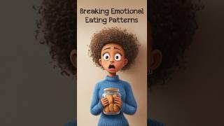 Breaking Emotional Eating Patterns