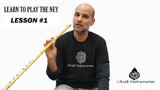 Learn to Play The Ney  - Nay Tutorial - Ney Lesson #1