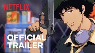 Cowboy Bebop | Official Trailer | Netflix