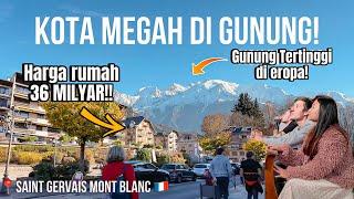 KOTA DI GUNUNG TAPI SEMEGAH INI?! PENUH GEDUNG! SAINT GERVAIS MONT BLANC