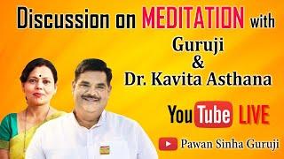 कैसे करें ध्यान | How to Meditate | #Meditation #Light_in_meditation | Pawan Sinha Guruji Live