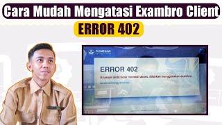 SOLUSI ERROR 402 PADA EXAMBRO CLIENT ANBK 2021