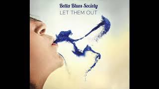 Betta Blues Society - Down In Mississippi NOT THE VIDEO