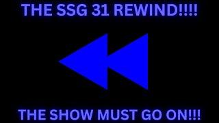 IT'S TIME OUR SHOW!!!! The SSG 31 Rewind!!! (NEW YEAR'S EVE SPECIAL!!!)