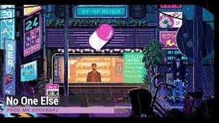 No One Else Produced By Mr.Goodbarz