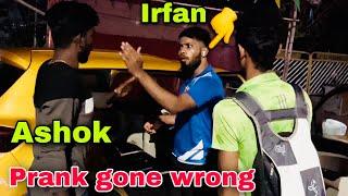 Ashok Vs Irfan  | Prank gone wrong | Funny video 