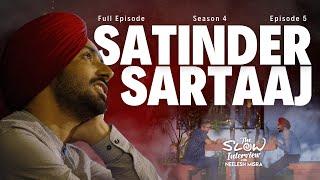 Satinder Sartaaj | Season 4 | Episode 5 | The Slow Interview with Neelesh Misra @Satinder-Sartaaj