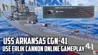 USS Arkansas CGN-4, Use Erlik-2050 Cannon on Online Gameplay | Modern Warships